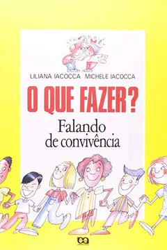 Livro O Que Fazer? Falando De Convivência - Resumo, Resenha, PDF, etc.