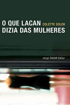 Capa do livro O Que Lacan Dizia Das Mulheres