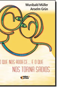 Livro O que nos Adoece e o que nos Torna Sadios - Resumo, Resenha, PDF, etc.