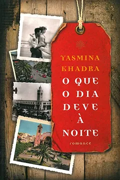 Livro O que o Dia Deve à Noite - Resumo, Resenha, PDF, etc.