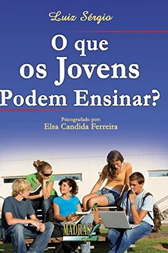 Livro O que os Jovens Podem Ensinar? - Resumo, Resenha, PDF, etc.