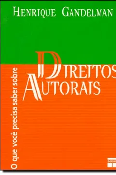 Livro O Que Você Precisa Saber Sobre Direitos Autorais - Resumo, Resenha, PDF, etc.