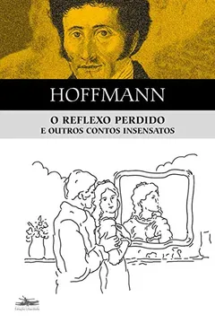 Livro O Reflexo Perdido e Outros Contos Insensatos - Resumo, Resenha, PDF, etc.