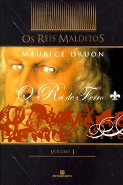 Livro O Rei de Ferro. Série os Reis Malditos - Volume 1 - Resumo, Resenha, PDF, etc.