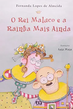 Livro O Rei Maluco e a Rainha Mais Ainda - Resumo, Resenha, PDF, etc.