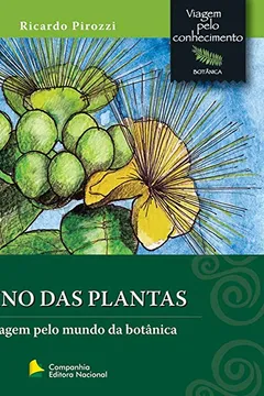 Livro O Reino das Plantas - Coleção Viagem Pelo Conhecimento. Botânica - Resumo, Resenha, PDF, etc.