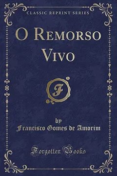 Livro O Remorso Vivo (Classic Reprint) - Resumo, Resenha, PDF, etc.
