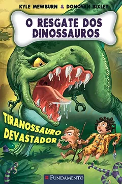 Livro O Resgate dos Dinossauros 1. Tiranossauro Devastador - Resumo, Resenha, PDF, etc.