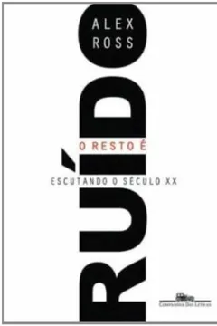 Livro O Resto É Ruído - Resumo, Resenha, PDF, etc.