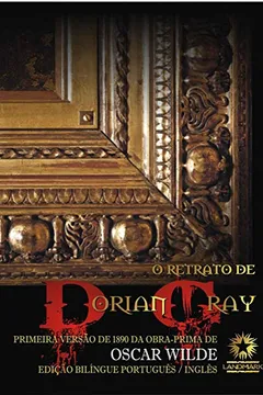 Livro O Retrato de Dorian Gray - EdiÃ§Ã£o BilÃ­ngue Comentada - Resumo, Resenha, PDF, etc.