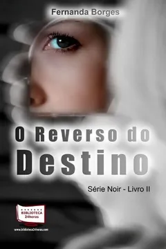 Livro O Reverso Do Destino - Resumo, Resenha, PDF, etc.