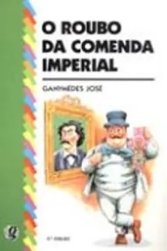 Livro O Roubo Da Comenda Imperial - Resumo, Resenha, PDF, etc.