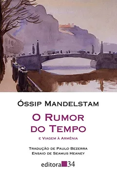 Livro O rumor do tempo e Viagem à Armênia - Resumo, Resenha, PDF, etc.