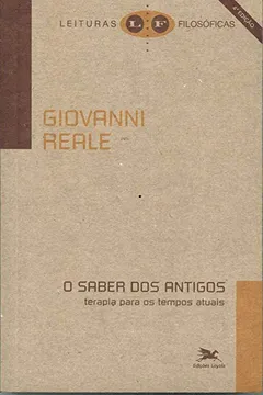 Livro O Saber dos Antigos. Terapia Para os Tempos Atuais - Resumo, Resenha, PDF, etc.