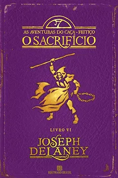 Livro O Sacrifício. As Aventuras do Caça-Feitiço - Volume 6 - Resumo, Resenha, PDF, etc.