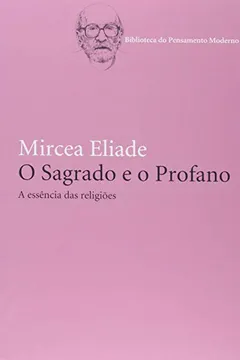 Livro O Sagrado e o Profano - Resumo, Resenha, PDF, etc.