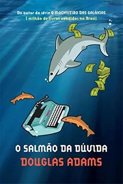 Livro O Salmão da Dúvida - Resumo, Resenha, PDF, etc.