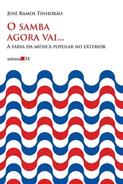 Capa do livro O Samba Agora Vai... A Farsa da Música Popular no Exterior