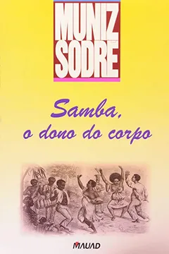 Livro O Samba Dono Do Corpo - Resumo, Resenha, PDF, etc.