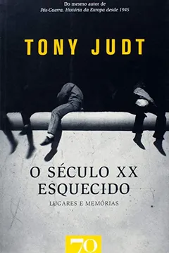 Livro O Século XX Esquecido. Lugares e Memórias - Resumo, Resenha, PDF, etc.