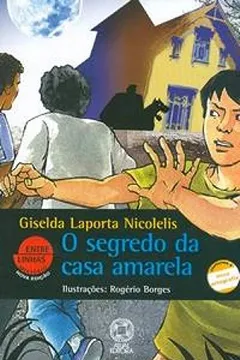 Livro O Segredo da Casa Amarela - Conforme Nova Ortografia - Resumo, Resenha, PDF, etc.