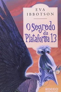 Livro O Segredo da Plataforma 13 - Resumo, Resenha, PDF, etc.