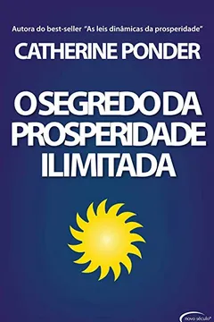 Livro O Segredo da Prosperidade Ilimitada - Resumo, Resenha, PDF, etc.