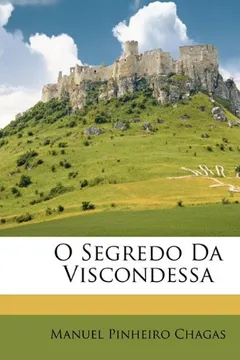 Livro O Segredo Da Viscondessa - Resumo, Resenha, PDF, etc.