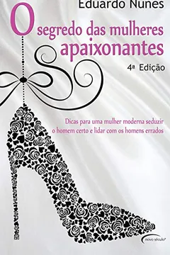 Livro O Segredo das Mulheres Apaixonantes - Resumo, Resenha, PDF, etc.