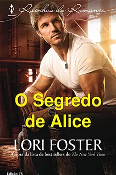 Livro O Segredo De Alice - Coleção Harlequin Rainhas Do Romance. Número 78 - Resumo, Resenha, PDF, etc.