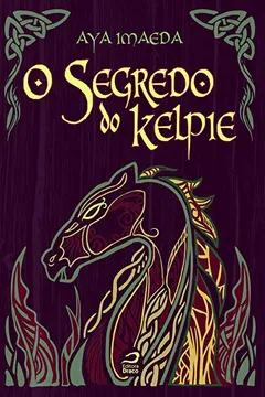 Livro O Segredo do Kelpie - Resumo, Resenha, PDF, etc.