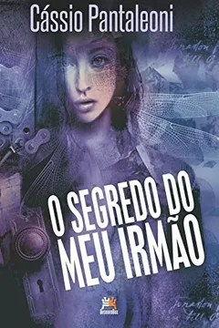 Livro O Segredo do Meu Irmão - Resumo, Resenha, PDF, etc.