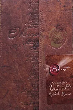 Livro O Segredo. O Livro da Gratidão - Resumo, Resenha, PDF, etc.