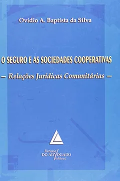 Livro O Seguro e as Sociedades Cooperativas. Relações Jurídicas Comunitárias - Resumo, Resenha, PDF, etc.