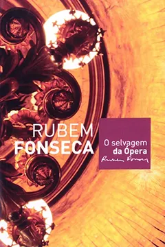 Livro O Selvagem da Ópera - Resumo, Resenha, PDF, etc.