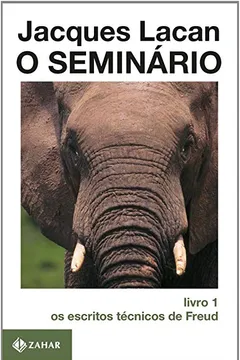 Livro O Seminário. Livro 01. Os Escritos Técnicos De Freud. Coleção Campo Freudiano no Brasil - Resumo, Resenha, PDF, etc.