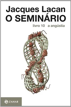 Livro O Seminário. Livro 10. A Angústia. Coleção Campo Freudiano no Brasil - Resumo, Resenha, PDF, etc.