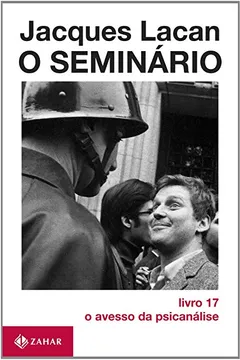 Livro O Seminário. Livro 17. O Avesso Da Psicanálise. Coleção Campo Freudiano no Brasil - Resumo, Resenha, PDF, etc.