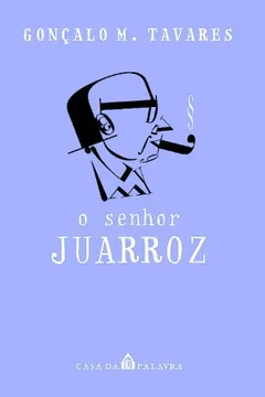 Livro O Senhor Juarroz - Resumo, Resenha, PDF, etc.