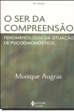 Livro O Ser da Compreensão. Fenomenologia da Situação de Psicodiagnóstico - Resumo, Resenha, PDF, etc.