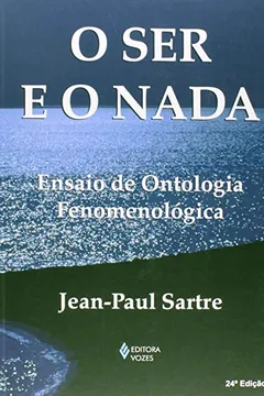 Livro O Ser e o Nada. Ensaio de Ontologia Fenomenológica - Resumo, Resenha, PDF, etc.