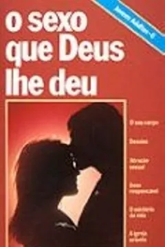 Livro O Sexo Que Deus Lhe Deu - Resumo, Resenha, PDF, etc.