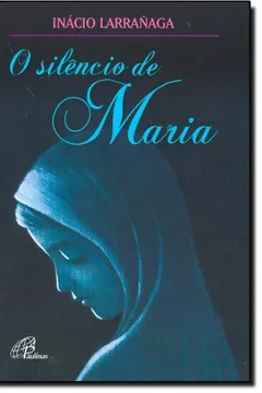 Livro O Silencio De Maria - Resumo, Resenha, PDF, etc.
