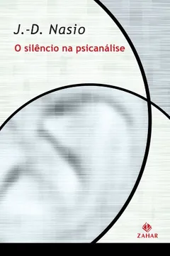 Livro O Silêncio Na Psicanálise. Coleção Transmissão da Psicanálise - Resumo, Resenha, PDF, etc.