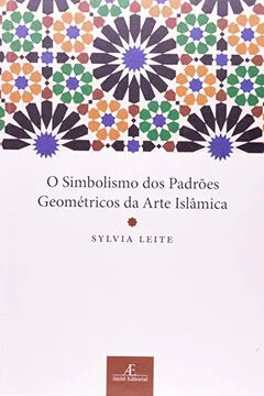 Livro O Simbolismo dos Padrões Geométricos da Arte Islâmica - Resumo, Resenha, PDF, etc.