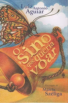 Livro O Sino Que Queria Voar - Resumo, Resenha, PDF, etc.
