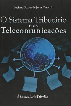 Livro O Sistema Tributário e as Telecomunicações - Resumo, Resenha, PDF, etc.