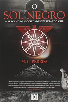 Livro O Sol Negro. O Retorno das Sociedades Secretas do Vril - Resumo, Resenha, PDF, etc.