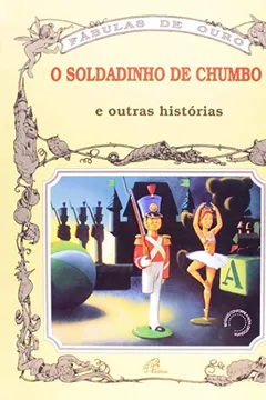 Livro O Soldadinho de Chumbo e Outras Histórias - Resumo, Resenha, PDF, etc.