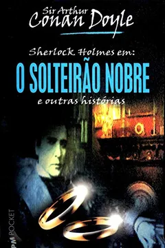 Livro O Solteirão Nobre E Outras Histórias - Coleção L&PM Pocket - Resumo, Resenha, PDF, etc.